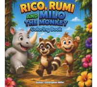 Rico, Rumi, and Milo the Monkey: Coloring Book (The Adventures of Rico & Rumi: Coloring Book Series)