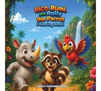 Rico, Rumi, and Polly the Parrot: Coloring Book (The Adventures of Rico & Rumi: Coloring Book Series)