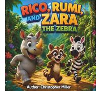 Rico, Rumi, and Zara the Zebra (The Adventures of Rico & Rumi)