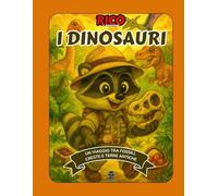 Rico scopre i Dinosauri - Libro da colorare con attività semplici e badge educativi