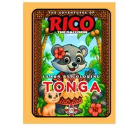 Rico the Raccoon in Tonga - Coloring Book for Kids: Whale Songs, Canoes & Royal Traditions | 22 Rhyming Pages to Explore the Pacific | Ages 5-10