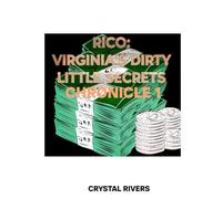 RICO: Virginia's Dirty Little Secrets: Chronicle 1