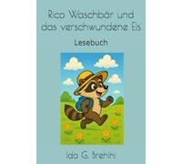 Rico Waschbär und das verschwundene Eis: Lesebuch