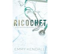 Ricochet: A Second Chance Medical Romance (Gulf Waters Regional)
