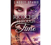Ricochet Through Time: 3 (Echo Trilogy)