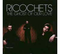 Ricochets - Ghost of Your Love