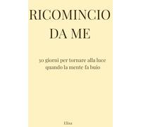 RICOMINCIO DA ME: 30 giorni per tornare a te quando sei stanca