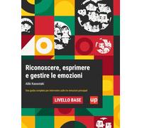 Riconoscere, esprimere e gestire le emozioni LIVELLO BASE