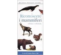 Riconoscere i mammiferi d'Italia e d'Europa (Muzzio pocket guide)