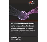 Riconoscimento multimodale delle emozioni mediante reti di apprendimento profondo: Tecniche avanzate di apprendimento profondo e fusione per il riconoscimento multimodale delle emozioni