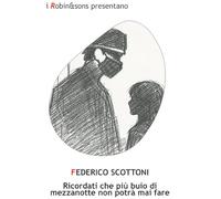 Ricordati che più buio di mezzanotte non potrà mai fare (Robin&sons)