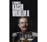 Ricordi del Kaiser Wilhelm II (World Wars Collection [Edizione italiana])