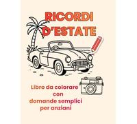 RICORDI D'ESTATE: Libro da colorare con domande semplici per anziani