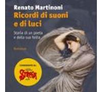 ricordi di suoni e di luci. storia di un poeta e della sua follia (aud
