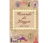 Ricordi di Viaggio: Momenti da custodire