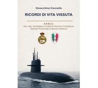 Ricordi di vita vissuta. A.N.M.I.G. Ass. Naz. fra Mutilati e Invalidi di Guerra e Fondazione Sezione Provinciale di Monza e Brianza