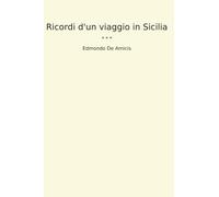 Ricordi d'un viaggio in Sicilia (Classic Books)