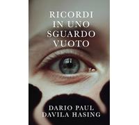 Ricordi In Uno Sguardo Vuoto (I DODICI PERCORSI DELLA TRASFORMAZIONE)