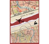 Ricordi indelebili : diario di viaggio .: Diario per scrivere itinerari, note, liste, pensieri e con cartine geografiche.