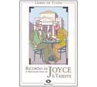 Ricordo di Joyce a Trieste. A recollection of Joyce in Trieste (Memorie)