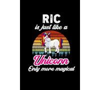Ric's Magical Unicorn Diary: A Cute Rainbow Journal for Boys Named Ric Who Love Unicorns and Dream Big!
