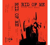 Rid Of Me - Broke Shit Demos [Casete]