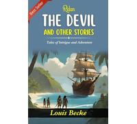 Rídan the Devil and Other Stories: Louis Becke's Tales of Intrigue and Adventure