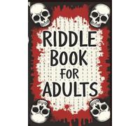 Riddle Book For Adults With Hauntingly Rhymed Riddles In Crossword Puzzles And Answers In Word Search Puzzle: Puzzle Book For Adults Having 160+ ... puzzles and word searches for adults)
