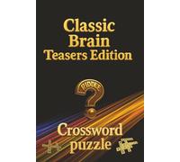 Riddle Crossword puzzle Vol. 1 - Classic Brain Teasers Edition: Riddle crossword puzzles, brain teasers, logic games | 6 x 9 inches | 120 pages | 60+ ... Series 1 - Masterclass of Logic & Riddles)