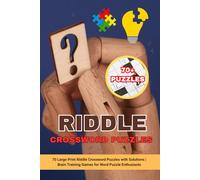 Riddle Crossword Puzzles 70+ puzzles: 70 Large Print Riddle Crossword Puzzles with Solutions | Brain Training Games for Word Puzzle Enthusiasts