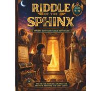 Riddle of the Sphinx: Ancient Egyptian Puzzle Adventure for Kids Ages 7-9 (Adventure Puzzle Quest)