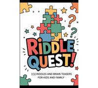 RIDDLE QUEST !: :100 BRAIN TEASERS FOR KIDS :Fun Riddles & Trick Questions For Kids and Family (Riddles for Kids)