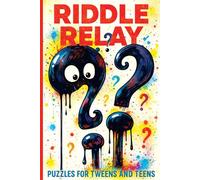 Riddle Relay: 100 Two-Step Logic Puzzles. Solve Riddles With Fun Brain Games for Tweens and Teens