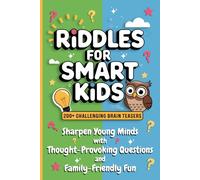 Riddles for Smart Kids: 200+ Challenging Brain Teasers and Fun Logic Puzzles for Ages 9-12