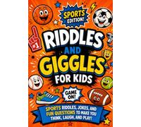 Riddles & Giggles for Kids: Sports Edition: A Funny Screen-Free Activity Book with Sports Riddles, Jokes, Would You Rather Questions, Sports Trivia, and Fun Facts for Kids Ages 8-12