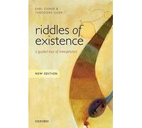Riddles of Existence: A Guided Tour Of Metaphysics: A Guided Tour of Metaphysics: New Edition