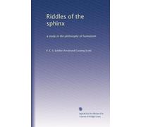 Riddles of the sphinx: a study in the philosophy of humanism