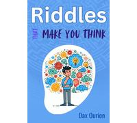 Riddles That Make You Think: Brainteasers and Puzzles for Great Solvers