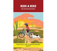 Ride a Bike Chapter Book: Decodable Chapter Book Series for Students Learning to Read. For Beginning Readers and Students with Dyslexia. (Step 5-Magic/Silent e): 23 (Dog on a Log Chapter Books)