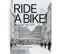 Ride a Bike!: Reclaim the City