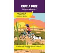 Ride a Bike: Short Decodable Books Prepare Students for Reading DOG ON A LOG Decodable Chapter Books. For Beginning Readers and Students with ... e): 23 (Dog on a Log Let's Go! Readers)