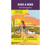 Ride A Bike: Short Decodable Books Prepare Students for Reading DOG ON A LOG Decodable Chapter Books. For Beginning Readers and Students with ... e) (DOG ON A LOG Let's GO! Readers)