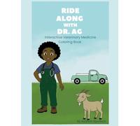Ride Along with Dr. Ag: Interactive Veterinary Medicine Coloring Book