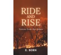 Ride and Rise: Voices from the Ashes