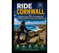 Ride Cornwall 2026: The Rider’s Route Guide to Cornwall’s Coast, Campsites, Viewpoints and Scenic Motorcycle Roads