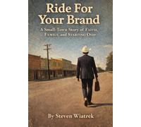 Ride For Your Brand: A Small-Town Story of Faith, Family, and Starting Over