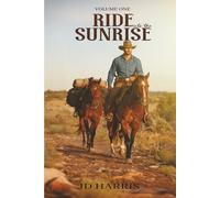 Ride Into The Sunrise: Volume One