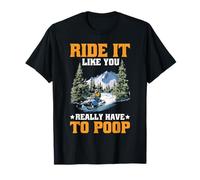 Ride It Like You Really Have To Poop Carreras de Jinete - Camiseta