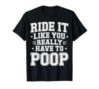 Ride It Like You Really Have To Poop Carreras de Jinetes |- Camiseta