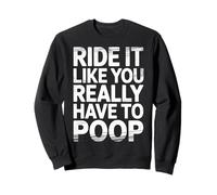 Ride It Like You Really Have To Poop Rider Racing - Sudadera